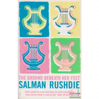 Salman Rushdie - The Ground Beneath Her Feet