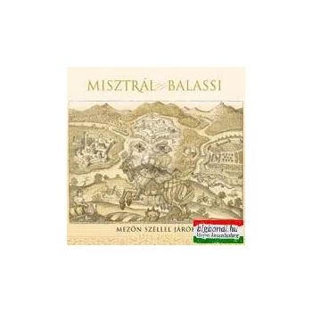 Misztrál - Balassi - Mezőn széllel járók CD