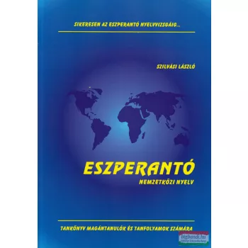   Szilvási László - Eszperantó nemzetközi nyelv - Sikeresen az eszperantó nyelvvizsgáig
