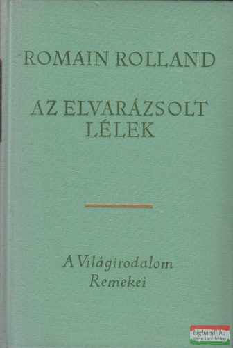 Romain Rolland - Az elvarázsolt lélek I-III.