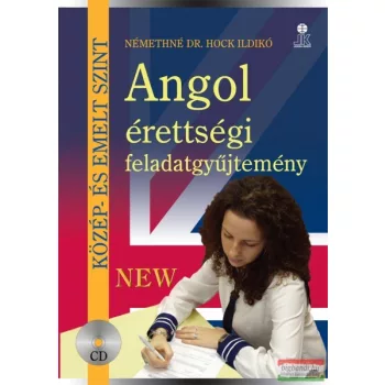   Némethné Dr. Hock Ildikó - Angol érettségi feladatgyűjtemény - Közép- és emelt szint