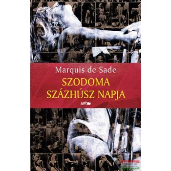 Marquis De Sade - Szodoma százhúsz napja 