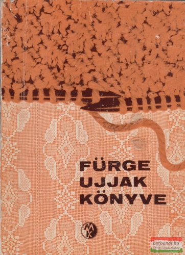 Villányi Emilné szerk. - Fürge ujjak könyve 1964