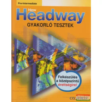   New Headway pre-intermediate gyakorló tesztek (felkészülés a középszintű érettségire!)