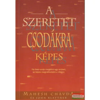 Mahesh Chavda, John Blattner - A szeretet csodákra képes