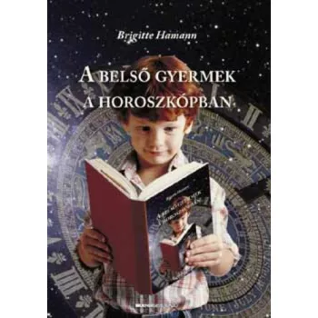 Brigitte Hamann - A belső gyermek a horoszkópban