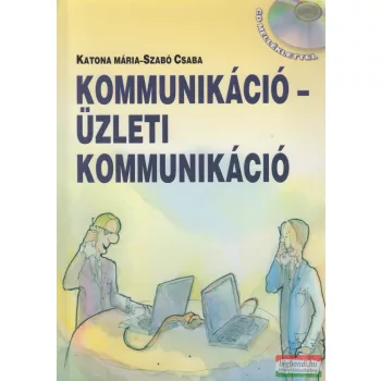   Katona Mária, Szabó Csaba - Kommunikáció - üzleti kommunikáció