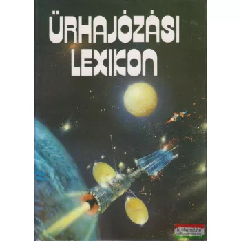   Almár Iván, Horváth András szerk. - Űrhajózási lexikon