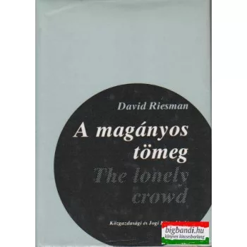 David Riesman - A magányos tömeg 
