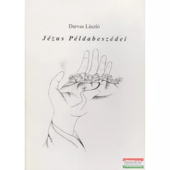 Darvas László - Jézus Példabeszédei