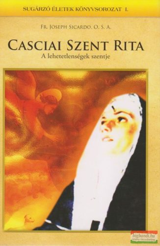 Fr. Joseph Sicardo, O.S.A. - Casciai Szent Rita - A lehetetlenségek szentje