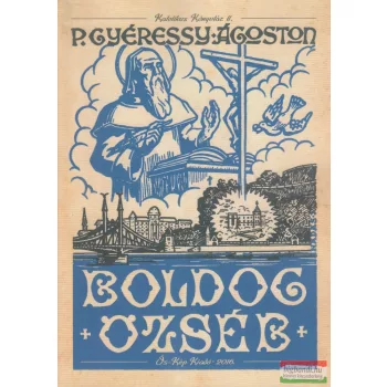  P. Gyéressy Ágoston - Boldog Özséb élete