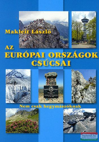 Makleit László - Az európai országok csúcsai - Nem csak hegymászóknak 