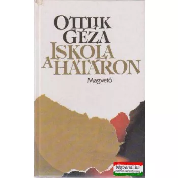Ottlik Géza - Iskola a határon 