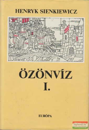 Henryk Sienkiewicz - Özönvíz I-II. 