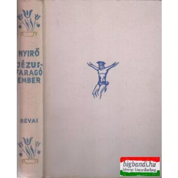 Nyírő József - Jézusfaragó ember