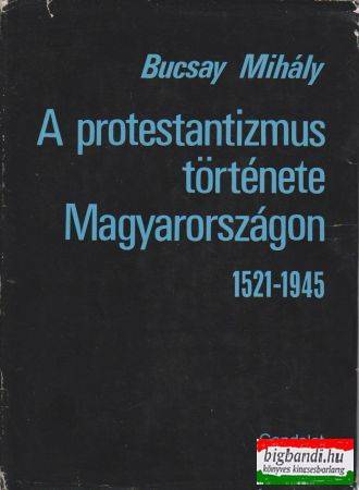 A protestantizmus története Magyarországon (1521-1945)