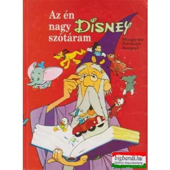   Takács János szerk. - Az én nagy Disney szótáram - Magyar-német-angol
