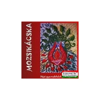 Mozsikácska - Népi gyermekdalok és mondókák CD