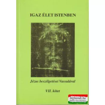 Igaz élet Istenben VII.