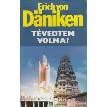Erich von Däniken - Tévedtem volna?