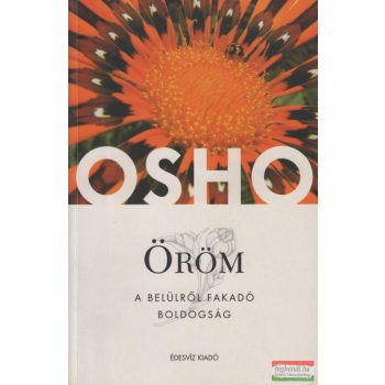 Osho - Öröm - a belülről fakadó boldogság