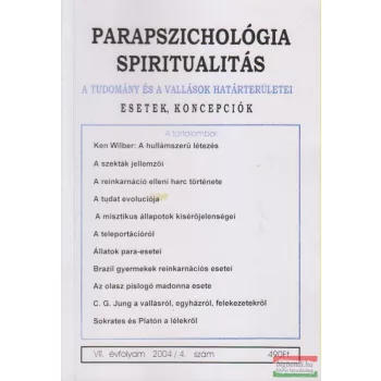   Dr. Liptay András szerk. - Parapszichológia - Spiritualitás VII. évfolyam 2004/4. szám