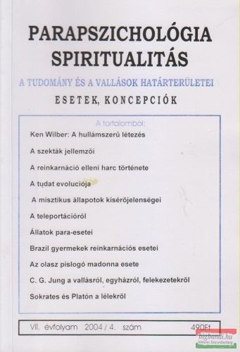 Dr. Liptay András szerk. - Parapszichológia - Spiritualitás VII. évfolyam 2004/4. szám