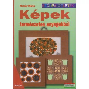 Molnár Mária - Képek természetes anyagokból