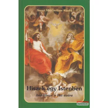 Hiszek egy Istenben - Imakönyv a Hit évére 