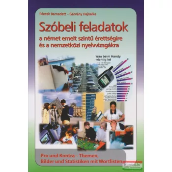   Szóbeli feladatok a német emelt szintű érettségire és a nemzetközi nyelvvizsgákra