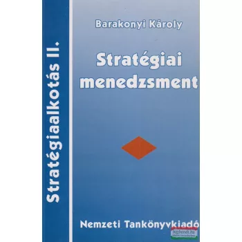   Barakonyi Károly - Stratégiai menedzsment - Stratégiaalkotás II.