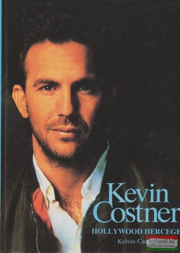 Kevin Costner - Hollywood hercege