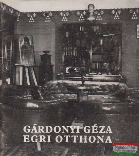 Bodó Sándor - Gárdonyi Géza egri otthona