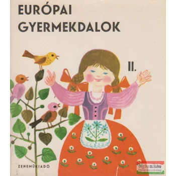 Forrai Katalin szerk. - Európai gyermekdalok II.