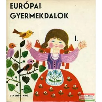 Forrai Katalin szerk. - Európai gyermekdalok I.