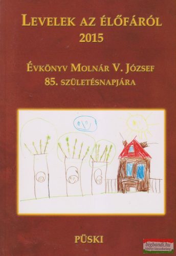 Németh Zsolt szerk. - Levelek az élőfáról 2015 - Évkönyv Molnár V. József 85. születésnapjára