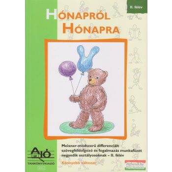   Hónapról hónapra - Meixner-módszerű differenciált szövegfeldolgozó és fogalmazás munkafüzet negyedik osztályosoknak - II. félév
