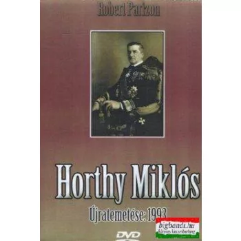 Horthy Miklós újratemetése 1993 DVD
