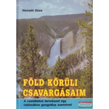 Németh Géza - Föld körüli csavargásaim