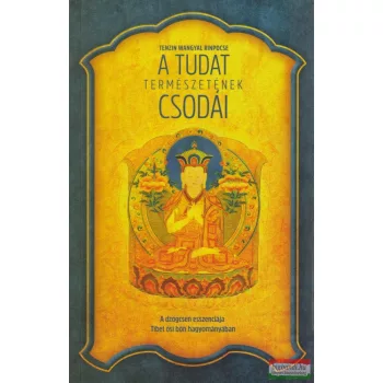 Tenzin Wangyal Rinpócse - A tudat természetének csodái