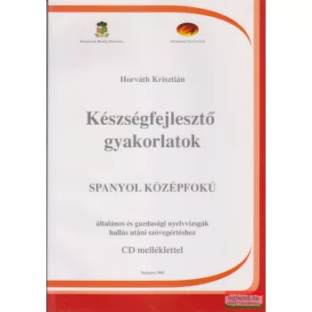   Készségfejlesztő gyakorlatok - Spanyol középfokú általános és gazdasági nyelvvizsgák hallásutáni szövegértéshez CD melléklettel