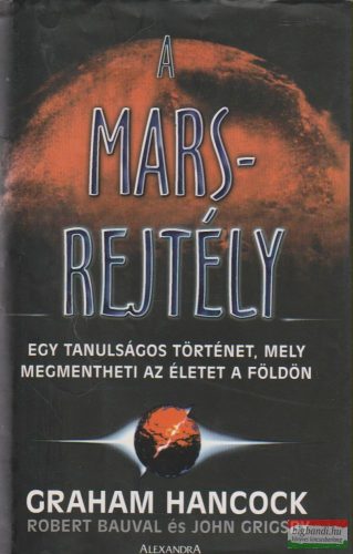 Graham Hancock, Robert Bauval, John Grigsby - A Mars-rejtély