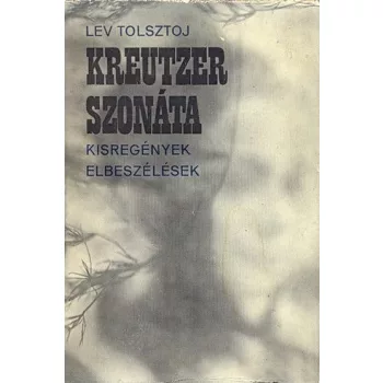 Lev Tolsztoj - Kreutzer szonáta