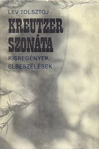 Lev Tolsztoj - Kreutzer szonáta
