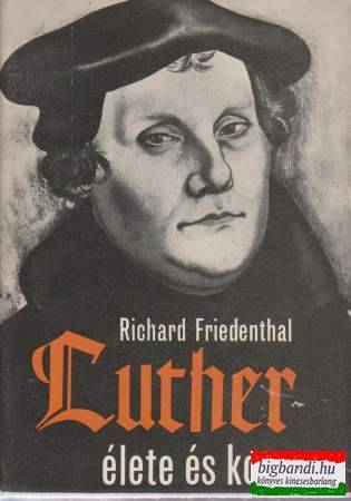 Luther élete és kora
