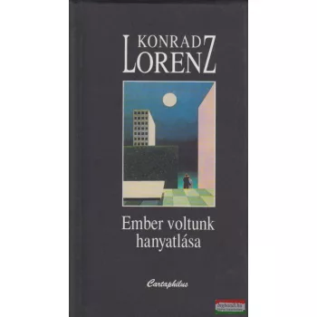 Konrad Lorenz - Ember voltunk hanyatlása