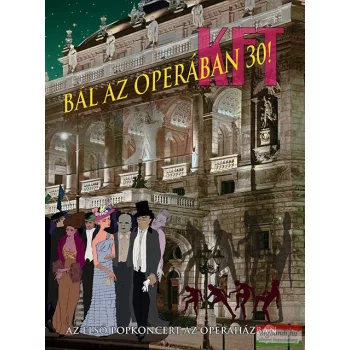   KFT - Bál az Operában 30! - Az első popkoncert az Operaházban DVD