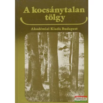 Bondor Antal szerk. - A kocsánytalan tölgy 