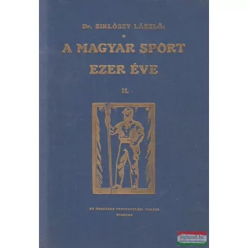 Dr. Siklóssy László – A magyar sport ezer éve II.